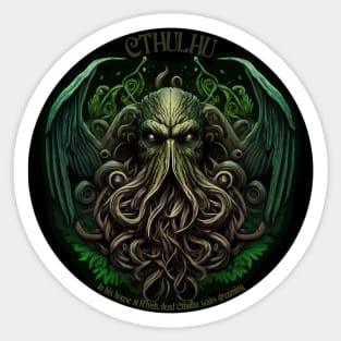 In his house at R'lyeh, dead Cthulhu waits dreaming Sticker